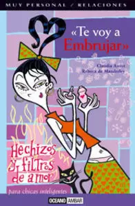 TE VOY A EMBRUJAR TE VOY A EMBRUJAR