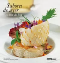 SABORES DE AYER, COCINA DE HOY SABORES DE AYER, COCINA DE HOY