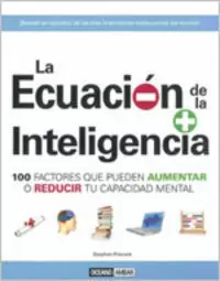 LA ECUACIÓN DE LA INTELIGENCIA LA ECUACIÓN DE LA INTELIGENCIA