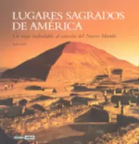 LUGARES SAGRADOS DE AMÉRICA LUGARES SAGRADOS DE AMÉRICA