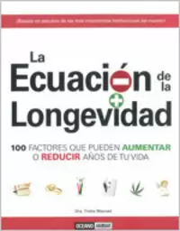 LA ECUACIÓN DE LA LONGEVIDAD LA ECUACIÓN DE LA LONGEVIDAD