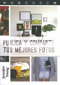 PUBLICA Y COMPARTE TUS MEJORES FOTOS PUBLICA Y COMPARTE TUS MEJORES FOTOS