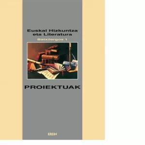 EUSKAL HIZKUNTZA ETA LITERATURA BATXILERGOA 1 PROIEKTUAK