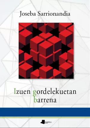 IZUEN GORDELEKUETAN BARRENA