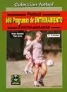 SEISCIENTOS PROGRAMAS PARA EL ENTRENAMIENTO DE FÚTBOL