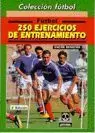 DOSCIENTOS 50 EJERCICIOS DE ENTRENAMIENTO (FÚTBOL)