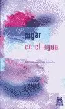 JUGAR EN EL AGUA. ACTIVIDADES ACUÁTICAS INFANTILES (COLOR)