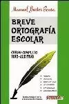 BREVE ORTOGRAFÍA ESCOLAR BREVE ORTOGRAFÍA ESCOLAR