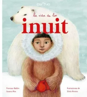 LA VIDA DE LOS INUIT LA VIDA DE LOS INUIT