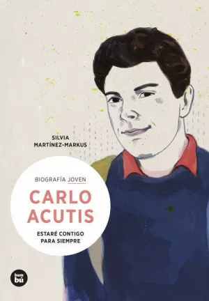 CARLO ACUTIS. ESTARÉ CONTIGO PARA SIEMPRE