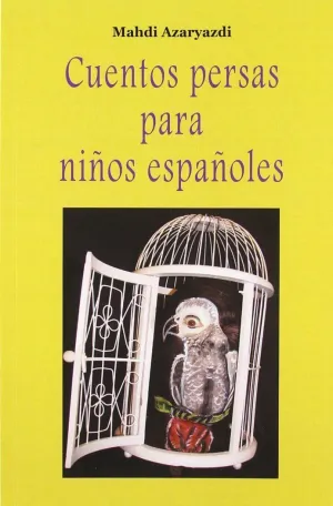CUENTOS PERSAS PARA NIÑOS ESPAÑOLES CUENTOS PERSAS PARA NIÑOS ESPAÑOLES