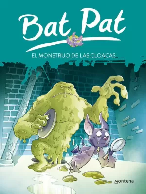 BAT PAT 5 - EL MONSTRUO DE LAS CLOACAS BAT PAT 5 - EL MONSTRUO DE LAS CLOACAS