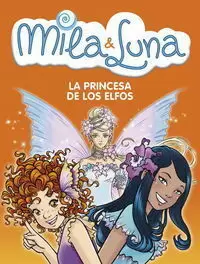 MILA & LUNA N,4 PRINCESA DE LOS ELFOS,LA