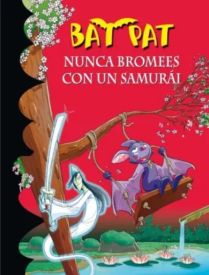 BAT PAT 15 - NUNCA BROMEES CON UN SAMURAI