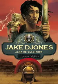 ALMA DE GLADIADOR (JAKE DJONES 2)