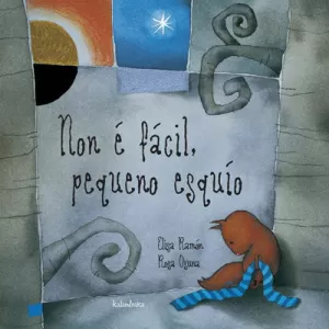 NON É FÁCIL, PEQUENO ESQUÍO