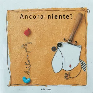 ANCORA NIENTE?