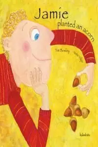 JAMIE PLANTED AN ACORN JAMIE PLANTED AN ACORN