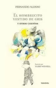 EL HOMBRECITO VESTIDO DE GRIS Y OTROS CUENTOS