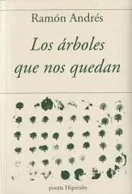 LOS ÁRBOLES QUE NOS QUEDAN LOS ÁRBOLES QUE NOS QUEDAN