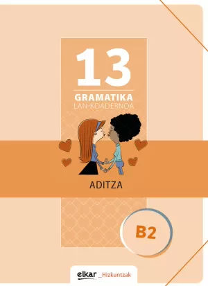GRAMATIKA LAN-KOADERNOA 13 (B2). ADITZA