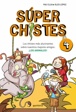 SÚPER CHISTES. LOS MEJORES CHISTES DE ANIMALES (SÚPER CHISTES 4)