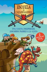 UNA VISITA INESPERADA / ¡SOCORRO! PADRES A LA VISTA (ESCUELA DE CAZADRAGONES 5 Y 6)