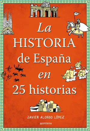 LA HISTORIA DE ESPAÑA EN 25 HISTORIAS