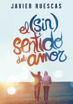 EL (SIN)SENTIDO DEL AMOR EL (SIN)SENTIDO DEL AMOR