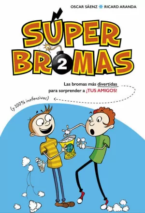 LAS BROMAS MÁS DIVERTIDAS (Y 100% INOFENSIVAS) PARA SORPRENDER A ¡TUS AMIGOS! (SÚPER BROMAS)