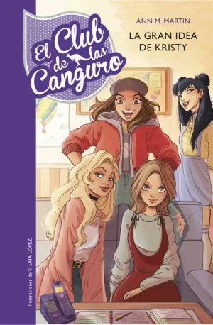 LA GRAN IDEA DE KRISTY (SERIE EL CLUB DE LAS CANGURO 1) LA GRAN IDEA DE KRISTY (SERIE EL CLUB DE LAS CANGURO 1)