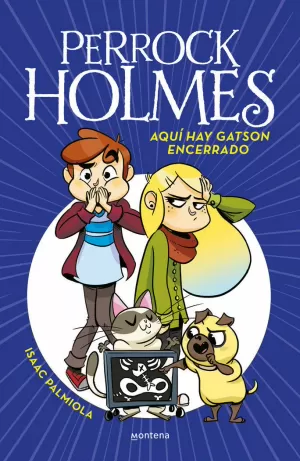 PERROCK HOLMES 5 - AQUÍ HAY GATSON ENCERRADO