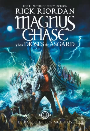 EL BARCO DE LOS MUERTOS (MAGNUS CHASE Y LOS DIOSES DE ASGARD 3) EL BARCO DE LOS MUERTOS (MAGNUS CHASE Y LOS DIOSES DE ASGARD 3)