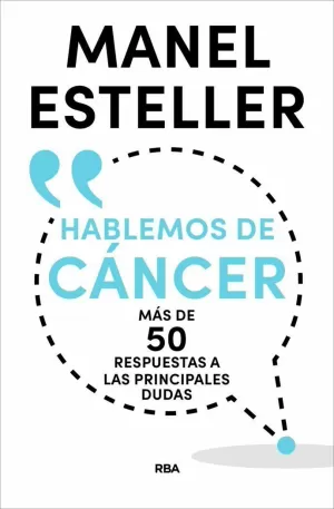 HABLEMOS DE CÁNCER. MÁS DE 50 RESPUESTAS A LAS PRINCIPALES DUDAS