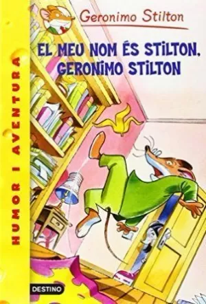 MEU NOM ES STILTON, GERONIMO STILTON,EL MEU NOM ES STILTON, GERONIMO STILTON,EL