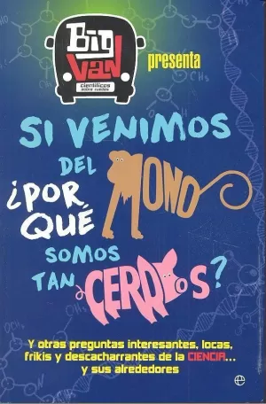 SI VENIMOS DEL MONO, ¿POR QUÉ SOMOS TAN CERDOS?