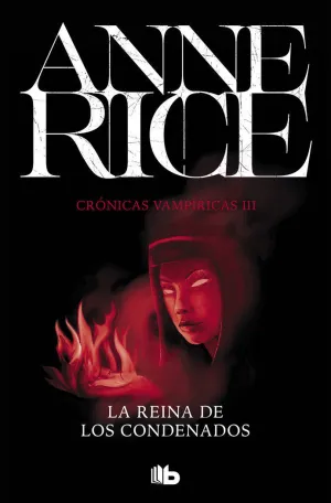 LA REINA DE LOS CONDENADOS (CRÓNICAS VAMPÍRICAS 3) LA REINA DE LOS CONDENADOS (CRÓNICAS VAMPÍRICAS 3)