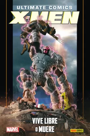 COLECCIONABLE ULTIMATE. X-MEN 17. VIVE LIBRE O MUERE COLECCIONABLE ULTIMATE. X-MEN 17. VIVE LIBRE O MUERE