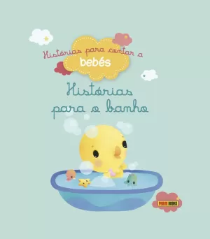 HISTÓRIAS PARA CONTAR A BEBÉS. HISTÓRIAS PARA O BANHO HISTÓRIAS PARA CONTAR A BEBÉS. HISTÓRIAS PARA O BANHO