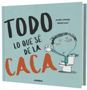 TODO LO QUE SÉ DE LA CACA TODO LO QUE SÉ DE LA CACA