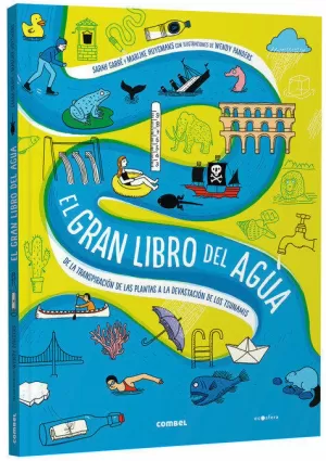 EL GRAN LIBRO DEL AGUA. DE LA TRANSPIRACIÓN DE LAS PLANTAS A LA DEVASTACIÓN DE LOS TSUNAMIS