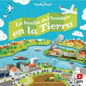 LA HUELLA DEL HOMBRE EN LA TIERRA LA HUELLA DEL HOMBRE EN LA TIERRA