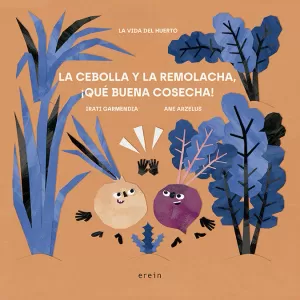 LA CEBOLLA Y LA REMOLACHA, ¡QUÉ BUENA COSECHA!