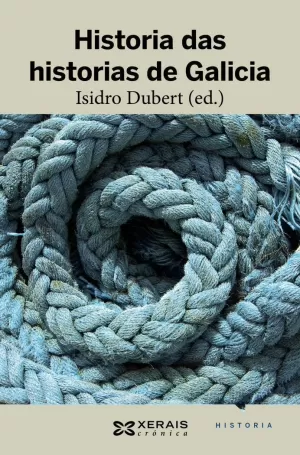 HISTORIA DAS HISTORIAS DE GALICIA HISTORIA DAS HISTORIAS DE GALICIA