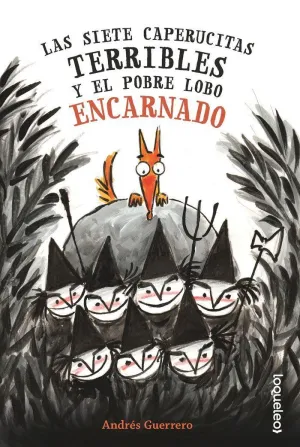 LAS SIETE CAPERUCITAS TERRIBLES Y EL POBRE LOBO ENCARNADO