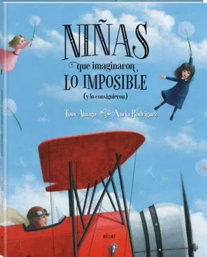 NIÑAS QUE IMAGINARON LO IMPOSIBLE (Y LO CONSIGUIERON)