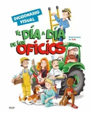 EL DÍA A DÍA DE LOS OFICIOS. DICCIONARIO VISUAL