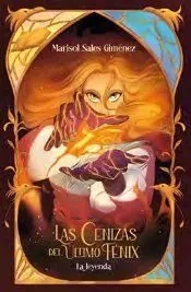 LAS CENIZAS DEL ÚLTIMO FÉNIX. LA LEYENDA