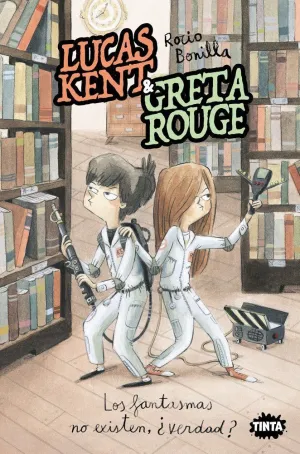 LUCAS KENT & GRETA ROUGE 2. LOS FANTASMAS NO EXISTEN, ¿VERDAD?