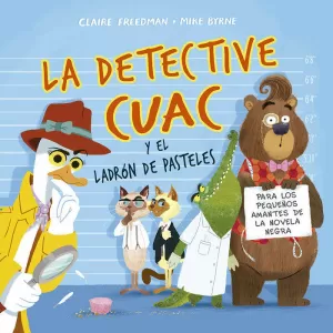 LA DETECTIVE CUAC Y EL LADRÓN DE PASTELES